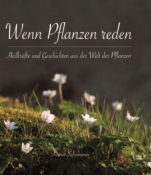 K. Schumann - Wenn Pflanzen reden