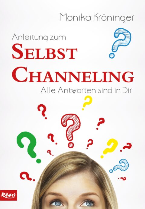 Monika Kröninger- Anleitung zum Selbst Channeling
